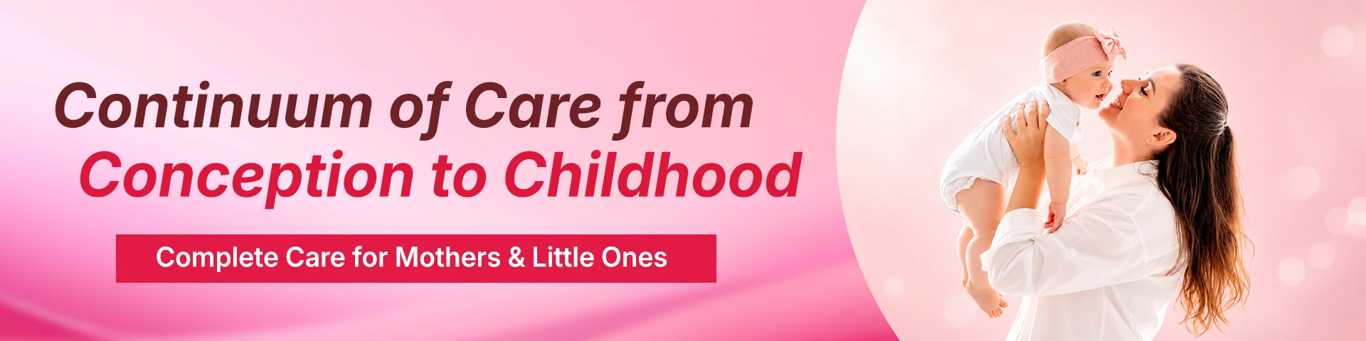 Mother & Child Care Unit: pregnancy to childhood